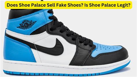 do shoe palace sell fake shoes|are false shoes worth it.